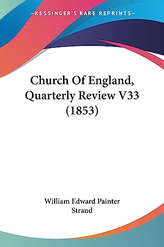 Read Church Of England, Quarterly Review V33 (1853), written by William Edward Painter Strand