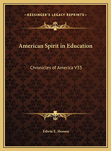 Read American Spirit in Education: Chronicles of America V33, written by Edwin E. Slosson Read American Spirit in Education: Chronicles of America V33, written by Edwin E. Slosson