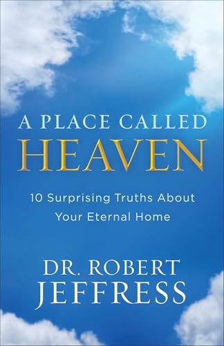 Read A Place Called Heaven: 10 Surprising Truths about Your Eternal Home, written by Dr. Robert Jeffress Read A Place Called Heaven: 10 Surprising Truths about Your Eternal Home, written by Dr. Robert Jeffress