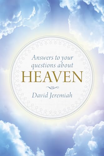 Read Answers to Your Questions about Heaven, written by David Jeremiah Read Answers to Your Questions about Heaven, written by David Jeremiah
