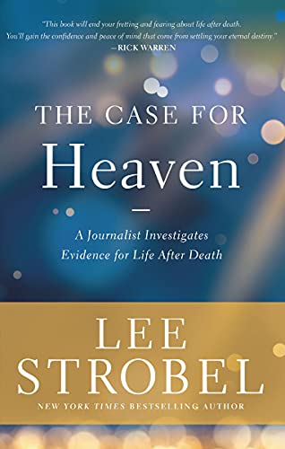 Read The Case for Heaven: A Journalist Investigates Evidence for Life After Death, written by Lee Strobel