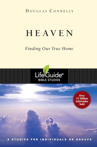 Read Heaven: Finding Our True Home (LifeGuide Bible Studies), written by Douglas Connelly Read Heaven: Finding Our True Home (LifeGuide Bible Studies), written by Douglas Connelly