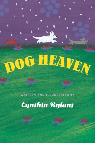 Read Dog Heaven, written by Cynthia Rylant Read Dog Heaven, written by Cynthia Rylant