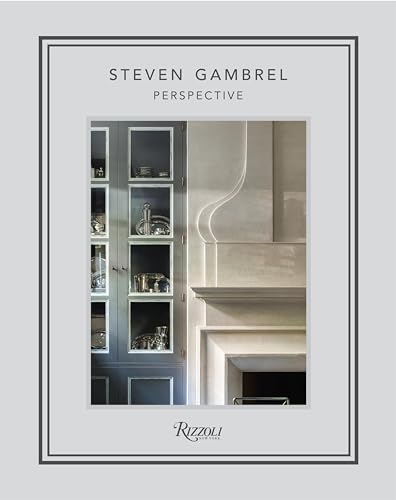 Read Steven Gambrel: Perspective, written by Steven Gambrel Read Steven Gambrel: Perspective, written by Steven Gambrel