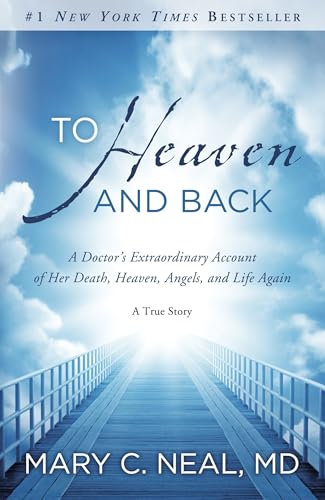 Read To Heaven and Back: A Doctor's Extraordinary Account of Her Death, Heaven, Angels, and Life Again: A True Story, written by Mary C. Neal Read To Heaven and Back: A Doctor's Extraordinary Account of Her Death, Heaven, Angels, and Life Again: A True Story, written by Mary C. Neal