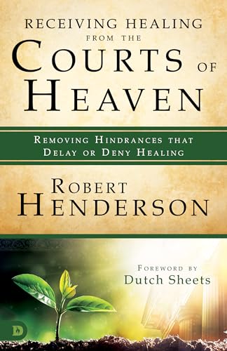 Read Receiving Healing from the Courts of Heaven: Removing Hindrances that Delay or Deny Healing, written by Robert Henderson Read Receiving Healing from the Courts of Heaven: Removing Hindrances that Delay or Deny Healing, written by Robert Henderson