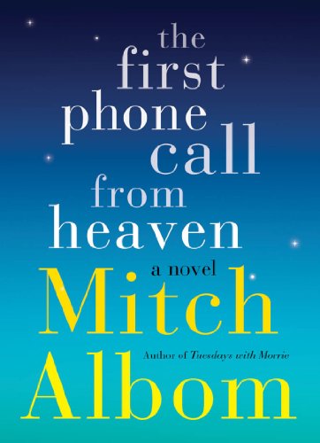 Read The First Phone Call From Heaven: A Novel, written by Mitch Albom Read The First Phone Call From Heaven: A Novel, written by Mitch Albom