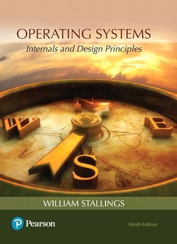 Read Operating Systems: Internals and Design Principles, written by William Stallings Read Operating Systems: Internals and Design Principles, written by William Stallings
