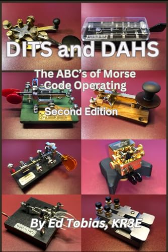 Read DITS and DAHS: The ABC's of Morse Code Operating, written by Ed Tobias Read DITS and DAHS: The ABC's of Morse Code Operating, written by Ed Tobias