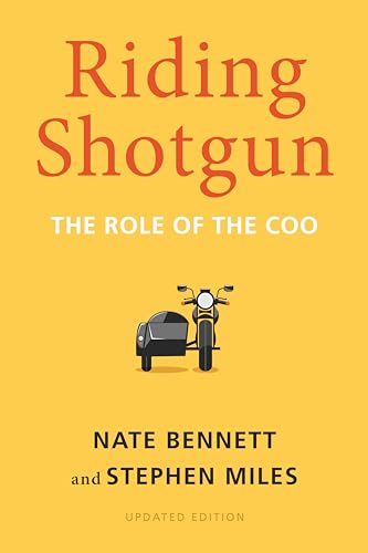 Read Riding Shotgun: The Role of the COO, Updated Edition, written by Nate Bennett; Stephen Miles
