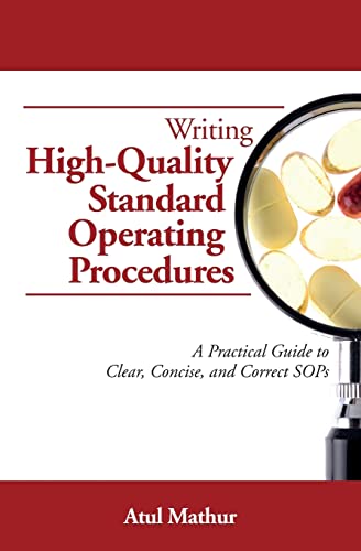 Read Writing High-Quality Standard Operating Procedures: A Practical Guide to Clear, Concise, and Correct SOPs, written by Atul Mathur Read Writing High-Quality Standard Operating Procedures: A Practical Guide to Clear, Concise, and Correct SOPs, written by Atul Mathur