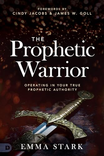Read The Prophetic Warrior: Operating in Your True Prophetic Authority, written by Emma Stark Read The Prophetic Warrior: Operating in Your True Prophetic Authority, written by Emma Stark