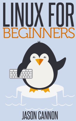 Read Linux for Beginners: An Introduction to the Linux Operating System and Command Line, written by Jason Cannon