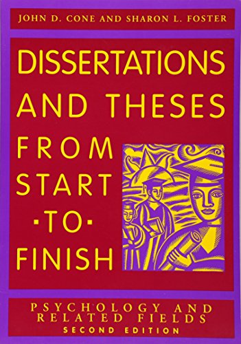 Read Dissertations And Theses from Start to Finish: Psychology And Related Fields, written by John D. Cone; Sharon L. Foster Read Dissertations And Theses from Start to Finish: Psychology And Related Fields, written by John D. Cone; Sharon L. Foster