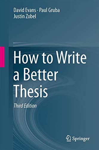 Read How to Write a Better Thesis, written by David Evans; Paul Gruba; Justin Zobel Read How to Write a Better Thesis, written by David Evans; Paul Gruba; Justin Zobel