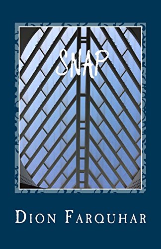 Read Snap, written by Dion N. Farquhar Read Snap, written by Dion N. Farquhar