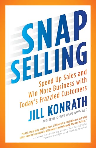 Read SNAP Selling: Speed Up Sales and Win More Business with Today's Frazzled Customers, written by Jill Konrath Read SNAP Selling: Speed Up Sales and Win More Business with Today's Frazzled Customers, written by Jill Konrath