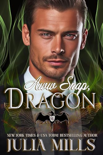 Read Aww Snap, Dragon: Finder of Fated Love Story (The Dragon Guard Book 31), written by Julia Mills