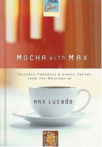 Read Mocha with Max, written by Max Lucado Read Mocha with Max, written by Max Lucado