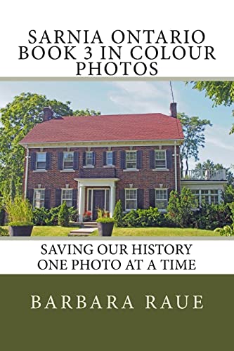 Read Sarnia Ontario Book 3 in Colour Photos: Saving Our History One Photo at a Time (Cruising Ontario) (Volume 135), written by Mrs Barbara Raue Read Sarnia Ontario Book 3 in Colour Photos: Saving Our History One Photo at a Time (Cruising Ontario) (Volume 135), written by Mrs Barbara Raue