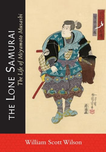 Read The Lone Samurai: The Life of Miyamoto Musashi, written by William Scott Wilson Read The Lone Samurai: The Life of Miyamoto Musashi, written by William Scott Wilson