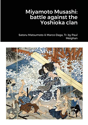 Read Miyamoto Musashi: battle against Yoshioka Clan, written by Satoru Matsumoto; Marco Daga Read Miyamoto Musashi: battle against Yoshioka Clan, written by Satoru Matsumoto; Marco Daga