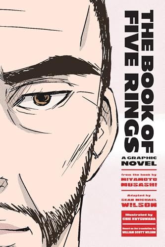 Read The Book of Five Rings: A Graphic Novel, written by Miyamoto Musashi; Sean Michael Wilson Read The Book of Five Rings: A Graphic Novel, written by Miyamoto Musashi; Sean Michael Wilson