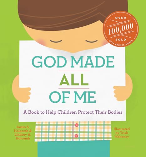 Read God Made All of Me: A Book to Help Children Protect Their Bodies (God Made Me), written by Justin S. Holcomb; Lindsey A. Holcomb Read God Made All of Me: A Book to Help Children Protect Their Bodies (God Made Me), written by Justin S. Holcomb; Lindsey A. Holcomb