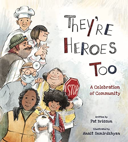 Read They're Heroes Too: A Celebration of Community, written by Pat Brisson Read They're Heroes Too: A Celebration of Community, written by Pat Brisson