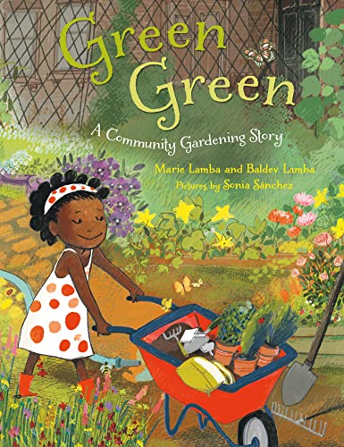 Read Green Green: A Community Gardening Story, written by Marie Lamba; Baldev Lamba Read Green Green: A Community Gardening Story, written by Marie Lamba; Baldev Lamba