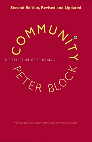 Read Community: The Structure of Belonging, written by Peter Block Read Community: The Structure of Belonging, written by Peter Block