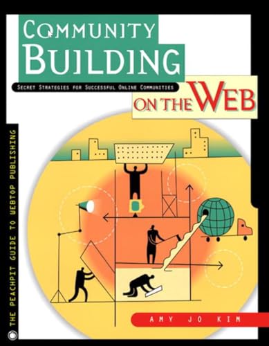 Read Community Building on the Web : Secret Strategies for Successful Online Communities, written by Amy Jo Kim Read Community Building on the Web : Secret Strategies for Successful Online Communities, written by Amy Jo Kim