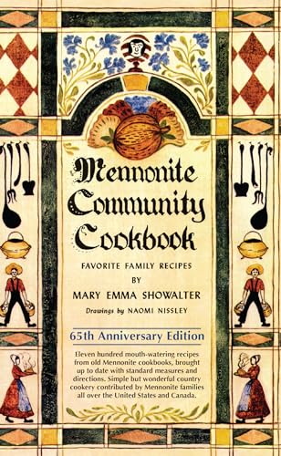Read Mennonite Community Cookbook: Favorite Family Recipes, written by Mary Emma Showalter Read Mennonite Community Cookbook: Favorite Family Recipes, written by Mary Emma Showalter