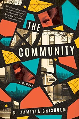 Read The Community: A Memoir, written by N. Jamiyla Chisholm Read The Community: A Memoir, written by N. Jamiyla Chisholm