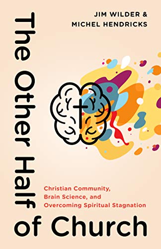 Read The Other Half of Church: Christian Community, Brain Science, and Overcoming Spiritual Stagnation, written by Jim Wilder; Michel Hendricks Read The Other Half of Church: Christian Community, Brain Science, and Overcoming Spiritual Stagnation, written by Jim Wilder; Michel Hendricks