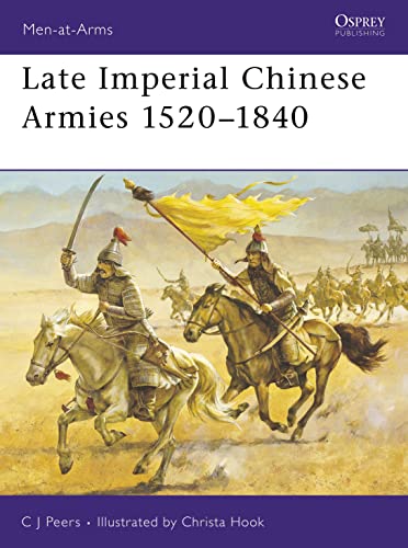 Read Late Imperial Chinese Armies 1520-1840 (Men-at-Arms, 307), written by CJ Peers