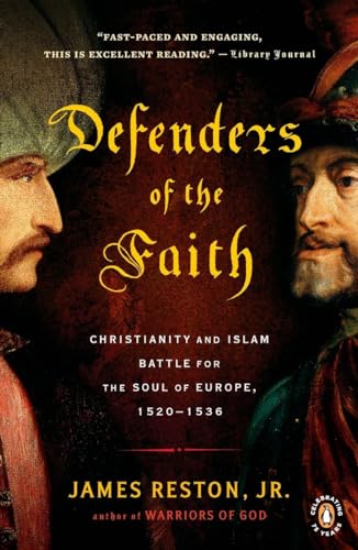 Read Defenders of the Faith: Christianity and Islam Battle for the Soul of Europe, 1520-1536, written by James Reston Jr. Read Defenders of the Faith: Christianity and Islam Battle for the Soul of Europe, 1520-1536, written by James Reston Jr.