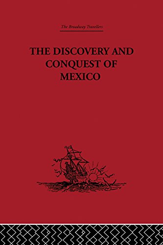 Read The Discovery and Conquest of Mexico 1517-1521, written by Bernal Diaz Del Castillo Read The Discovery and Conquest of Mexico 1517-1521, written by Bernal Diaz Del Castillo