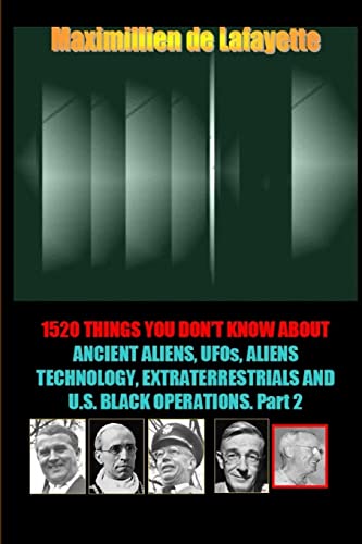 Read 1520 Things You Don't Know about Ancient Aliens,UFOs,Aliens Technology and U.S. Black Operations, written by Maximillien De Lafayette