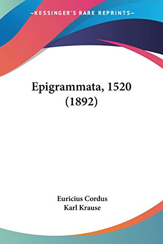 Read Epigrammata, 1520 (1892), written by Euricius Cordus Read Epigrammata, 1520 (1892), written by Euricius Cordus