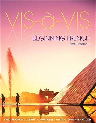 Read Vis-a`-Vis: Beginning French, 6th Edition (English and French Edition), written by Evelyne Amon; Judith Muyskens; Alice C. Omaggio Hadley Read Vis-a`-Vis: Beginning French, 6th Edition (English and French Edition), written by Evelyne Amon; Judith Muyskens; Alice C. Omaggio Hadley