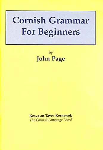 Read Cornish Grammar for Beginners, written by John Page Read Cornish Grammar for Beginners, written by John Page