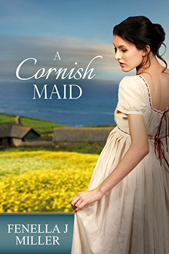 Read A Cornish Maid, written by Fenella J Miller Read A Cornish Maid, written by Fenella J Miller