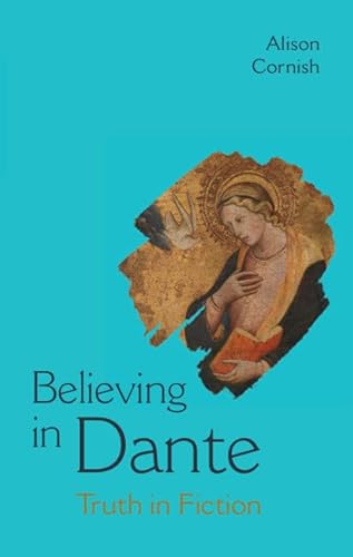 Read Believing in Dante: Truth in Fiction, written by Alison Cornish Read Believing in Dante: Truth in Fiction, written by Alison Cornish