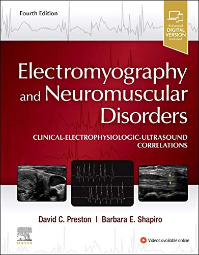 Read Electromyography and Neuromuscular Disorders: Clinical-Electrophysiologic-Ultrasound Correlations, written by David C. Preston MD; Barbara E. Shapiro MD PhD Read Electromyography and Neuromuscular Disorders: Clinical-Electrophysiologic-Ultrasound Correlations, written by David C. Preston MD; Barbara E. Shapiro MD PhD
