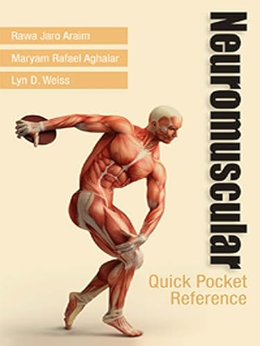 Read Neuromuscular Quick Pocket Reference, written by Rawa Jaro Araim MD DO; Maryam Rafael Aghalar DO; Lyn Weiss MD Read Neuromuscular Quick Pocket Reference, written by Rawa Jaro Araim MD DO; Maryam Rafael Aghalar DO; Lyn Weiss MD