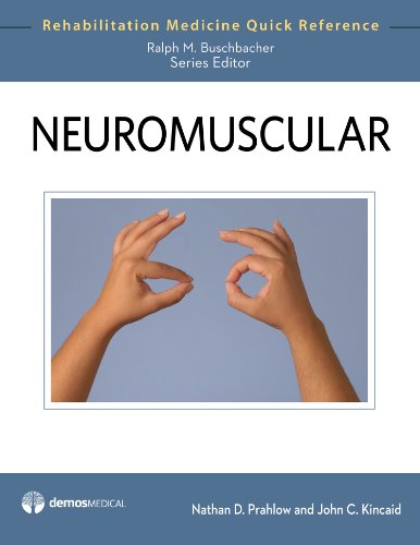 Read Neuromuscular (Rehabilitation Medicine Quick Reference), written by Kincaid, John C., MD; Prahlow, Nathan D., MD Read Neuromuscular (Rehabilitation Medicine Quick Reference), written by Kincaid, John C., MD; Prahlow, Nathan D., MD