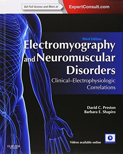 Read Electromyography and Neuromuscular Disorders: Clinical-Electrophysiologic Correlations (Expert Consult - Online and Print), written by David C. Preston MD; Barbara E. Shapiro MD PhD Read Electromyography and Neuromuscular Disorders: Clinical-Electrophysiologic Correlations (Expert Consult - Online and Print), written by David C. Preston MD; Barbara E. Shapiro MD PhD