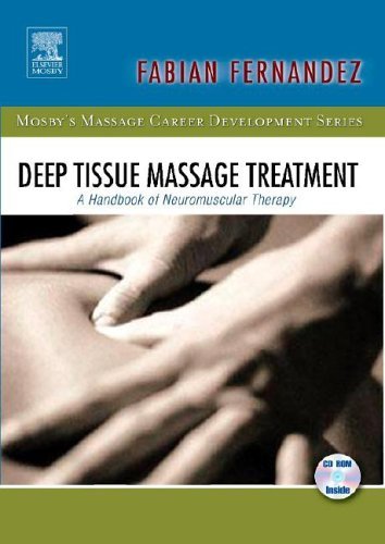 Read Deep Tissue Massage Treatment: A Handbook of Neuromuscular Therapy (Mosby's Massage Career Development), written by Enrique Fabian Fernandez Read Deep Tissue Massage Treatment: A Handbook of Neuromuscular Therapy (Mosby's Massage Career Development), written by Enrique Fabian Fernandez