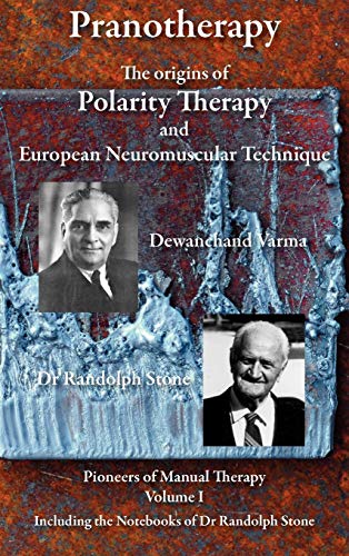 Read Pranotherapy - The Origins of Polarity Therapy and European Neuromuscular Technique, written by Phil Young; Dewanchand Varma; Randolph Stone D.O.  D.C.